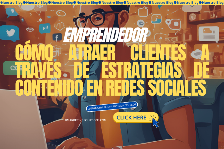 Cómo Atraer Clientes a Través de Estrategias de Contenido en Redes Sociales